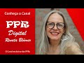 PPR NO FLUXO DIGITAL CONHEÇA O CANAL EXCLUSIVO DAS PPRs