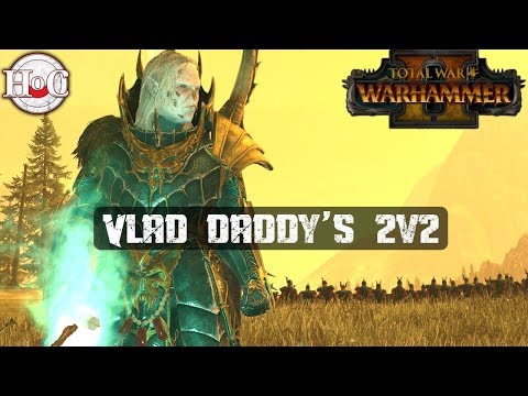 VLAD DADDY'S 2V2 - Total War Warhammer 2 - Online Battle 361