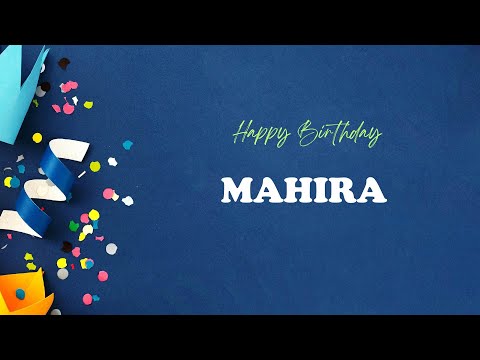 MAHIRA Happy Birthday Song – Happy Birthday MAHIRA