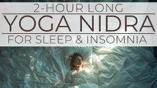 Yoga Nidra For Sleep | 2 Hour Bedtime Insomnia Meditation