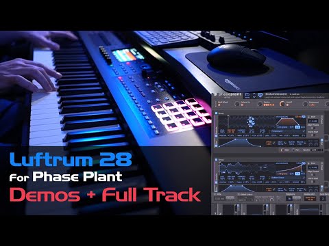 Luftrum 28 'Phase Plant' Soundset demos/promo and full track