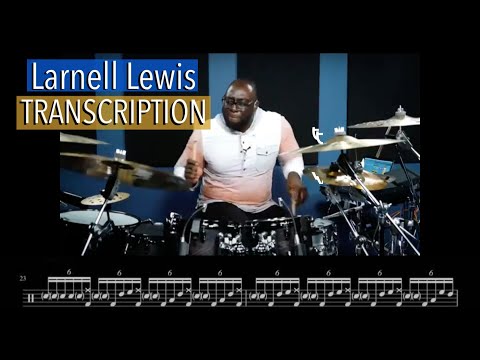 Larnell Lewis | Change Your Mind | Drumeo Drum Solo Transcription