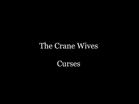 The Crane Wives - Curses (Lyrics)