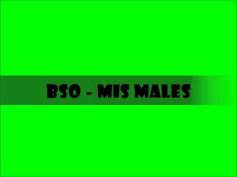BSO - Mis Males