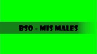 BSO - Mis Males
