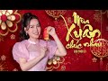Mùa Xuân Chúc Nhau Lưu Trúc Ly Nhạc Tết Mừng Xuân 2023 Hay Nhất