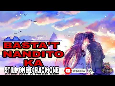 Basta't Nandito Ka - Still one & Flick One