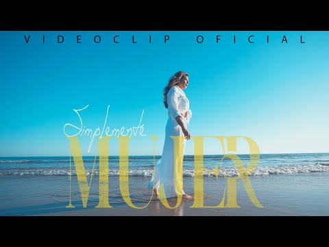 Simplemente Mujer - Nazaret Navarro (Videoclip Oficial)