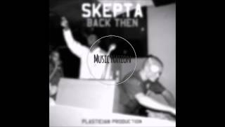 Skepta - Back Then