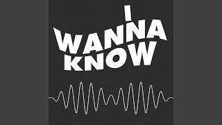 I Wanna Know
