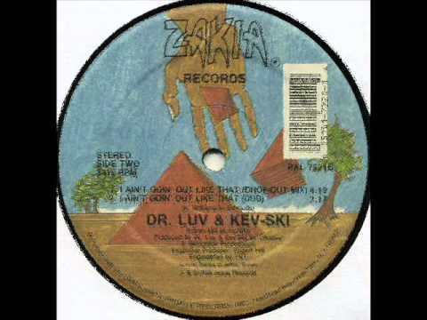 Dr. Luv & Kev-Ski - I Ain't Goin' Out Like That (Bust-Out Mix) (Zakia 1988).wmv