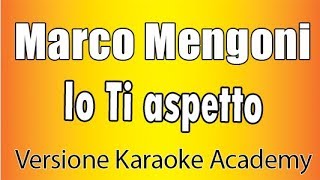 Marco Mengoni - Io ti aspetto (Versione Karaoke Academy Italia)
