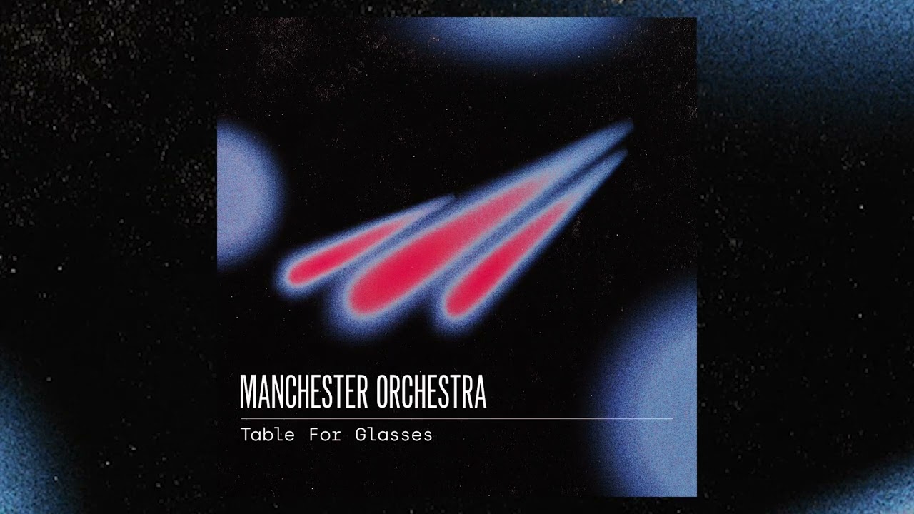 Table For Glasses by Manchester Orchestra from USA Popnable