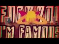 [NSFW] Fuck You I'm Famous (Official Video)