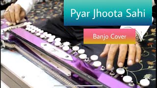 Pyar Jhuta Sahi Duniya Banjo Cover Ustad Yusuf Dar