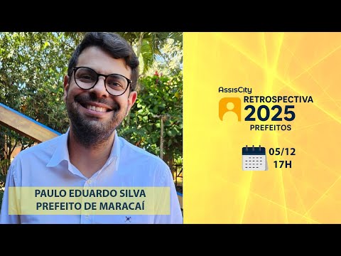 Retrospectiva 2025: Entrevista com o prefeito de Maracaí, Paulo Eduardo Silva