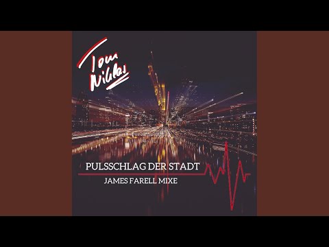 Pulsschlag der Stadt (James Farell Remix)