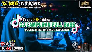 Download lagu DJ AGUS TERBARU DJ CAMPURAN FULL BASS SOUND FYP TIKTOK mp3