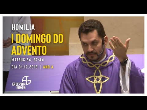 HOMILIA do 1º Domingo do Advento (Mt 24, 37-44/Ano A) - 01/12/19