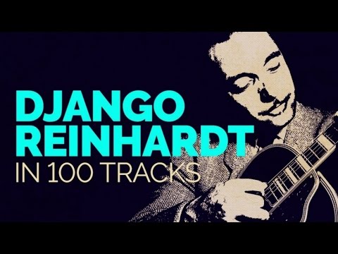 Django Reinhardt in 100 tracks