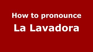 How to pronounce La Lavadora