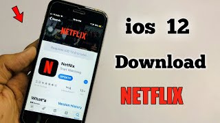 How to Download Netflix in ios 12  🔥🔥