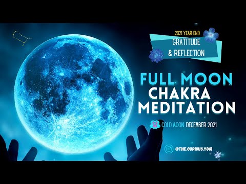 Full Moon Chakra Meditation December 2021 I End-of-Year Reflection Meditation I Cold Moon  ✨🌝 🙏