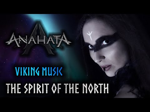 ANAHATA – The Spirit of the North [ORIGINAL SONG || VIKING MUSIC]