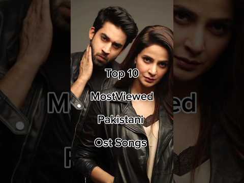 Top 10 Most Viewed Pakistani Ost Songs 😱 #viralshort #pakdrama #pakdramalist