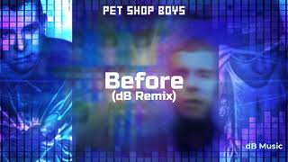 Pet Shop Boys - Before (dB Remix)