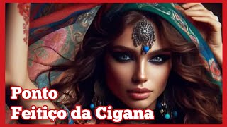 Lindo ponto de Cigana - Feitiço da Cigana