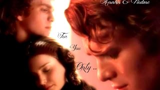 Anakin And Padme ~ For You Only