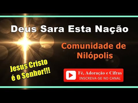 Deus Sara Esta Nação - Comunidade de Nilópolis