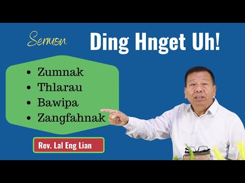 Ding Hnget Uh! - Rev. Lal Eng Lian