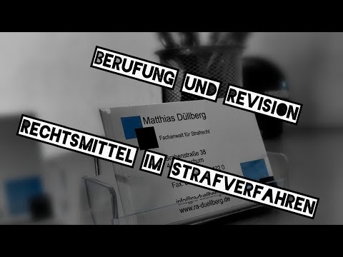Berufung und Revision - Die Rechtsmittel im Strafverfahren. Was man gegen ein Urteil tun kann.