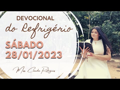 28/01/23 Devocional do Refrigério - reflexão e oração de hoje - Missionária Cláudia Rodrigues.