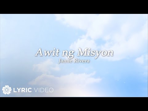 Awit Ng Misyon - Jamie Rivera (Lyrics)