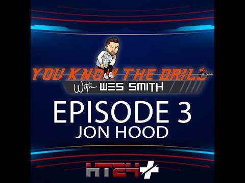 You Know the Drill with Wes Smith Ep 3 - Jon Hood