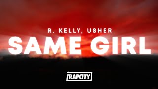 R. Kelly - Same Girl (Lyrics) ft. Usher