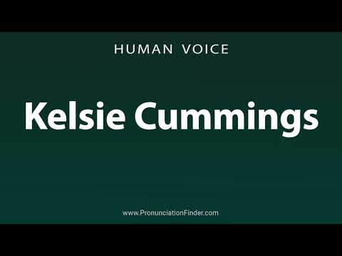 How To Pronounce Kelsie Cummings