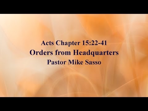 Orders from Headquarters - Acts 15:22-41