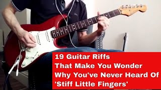 19 Guitar Riffs That Make You Wonder Why You&#39;ve Never Heard Of &#39;Stiff Little Fingers&#39;