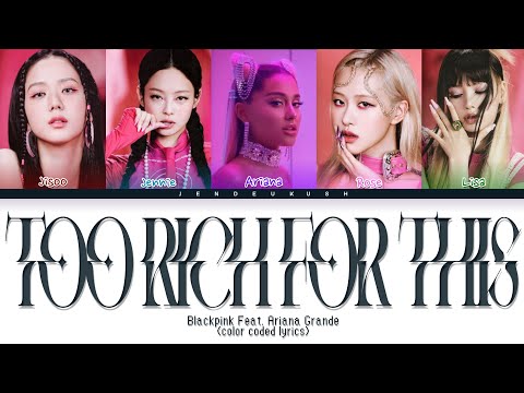 (AI Original Song) BLACKPINK FT. ARIANA - 'TOO RICH FOR THIS' Color Coded Lyrics