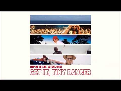 Diplo x Elton John - Get It, Tiny Dancer
