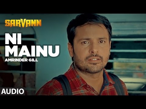 download lagu mp3 mp4 Ni Mainu Amrinder Gill, download mp3 Ni Mainu Amrinder Gill free download mp3, download mp3 Ni Mainu Amrinder Gill