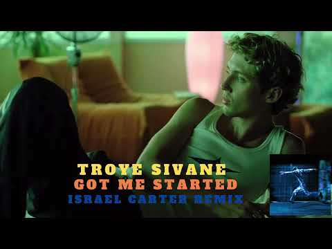 Troye Sivan- Got Me Started (Israel Carter Remix)