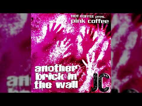 Hot Coffee pres  Pink Coffee  -  Another Brick In The Wall Saffa 135 Extended