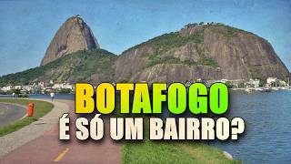HISTÓRIA DE BOTAFOGO: O charmoso bairro que mistura tradição com modernidade