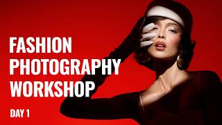 Fashion Photography Workshop | Lighting & Editing Workflow [Day 1]