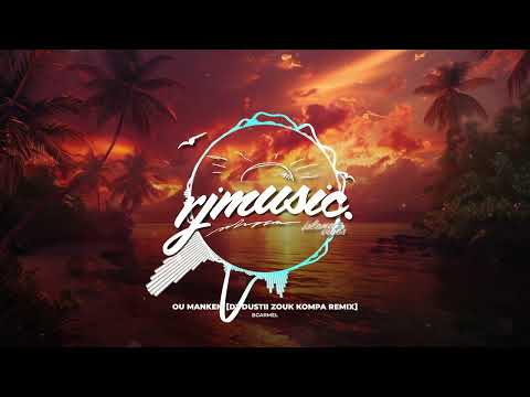 Bgarmel - Ou Mankem [DJ Dustii Zouk Kompa Remix]